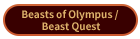 Beasts of Olympus/ Beast Quest
